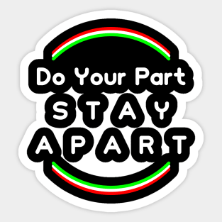 Do Your Part , Stay Apart (support Italy) Sticker